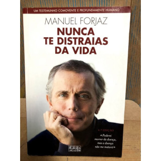 Nunca Te Distraias da Vida