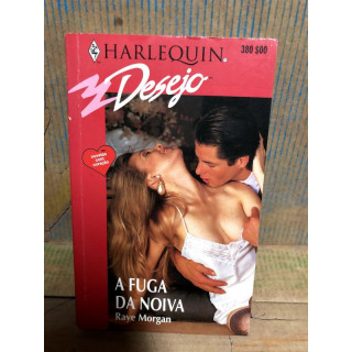 Harlequin Desejo - A Fuga da Noiva