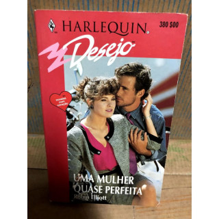 Harlequin Desejo - Uma Mulher Quase Perfeita