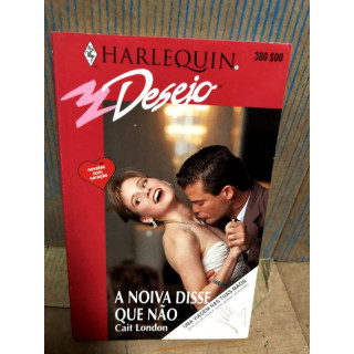 Harlequin Desejo - A Noiva Disse que Nao