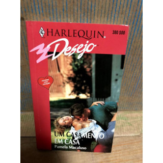 Harlequin Desejo - Um Casamento em Casa