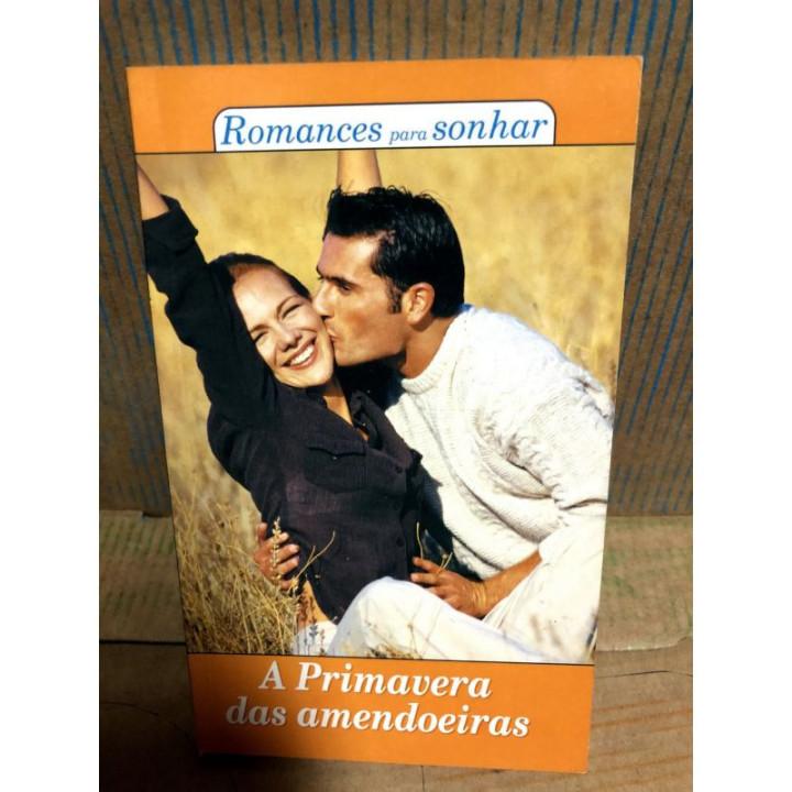 Romances para Sonhar - A Primavera das Amendoeiras