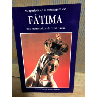 As Aparições e a Mensagem de Fátima nos Manuscritos da Irmã Lúcia