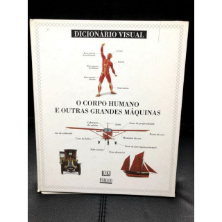 Dicionário Visual O Corpo Humano e Outras Grandes Máquinas