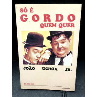 Só é Gordo Quem Quer